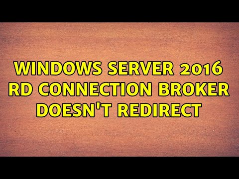 Windows Server 2016 RD Connection Broker doesn't redirect (2 Solutions ...