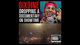Tekashi 6Ix9Ine Dropping A Doentary On Showtime