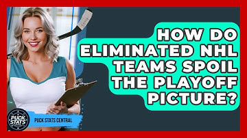 How Do Eliminated NHL Teams Spoil The Playoff Picture? - Puck Stats Central