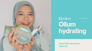 REVIEW OILUM HYDRATING BODY CARE PADA KULIT DERMATITIS SEBOROIK
