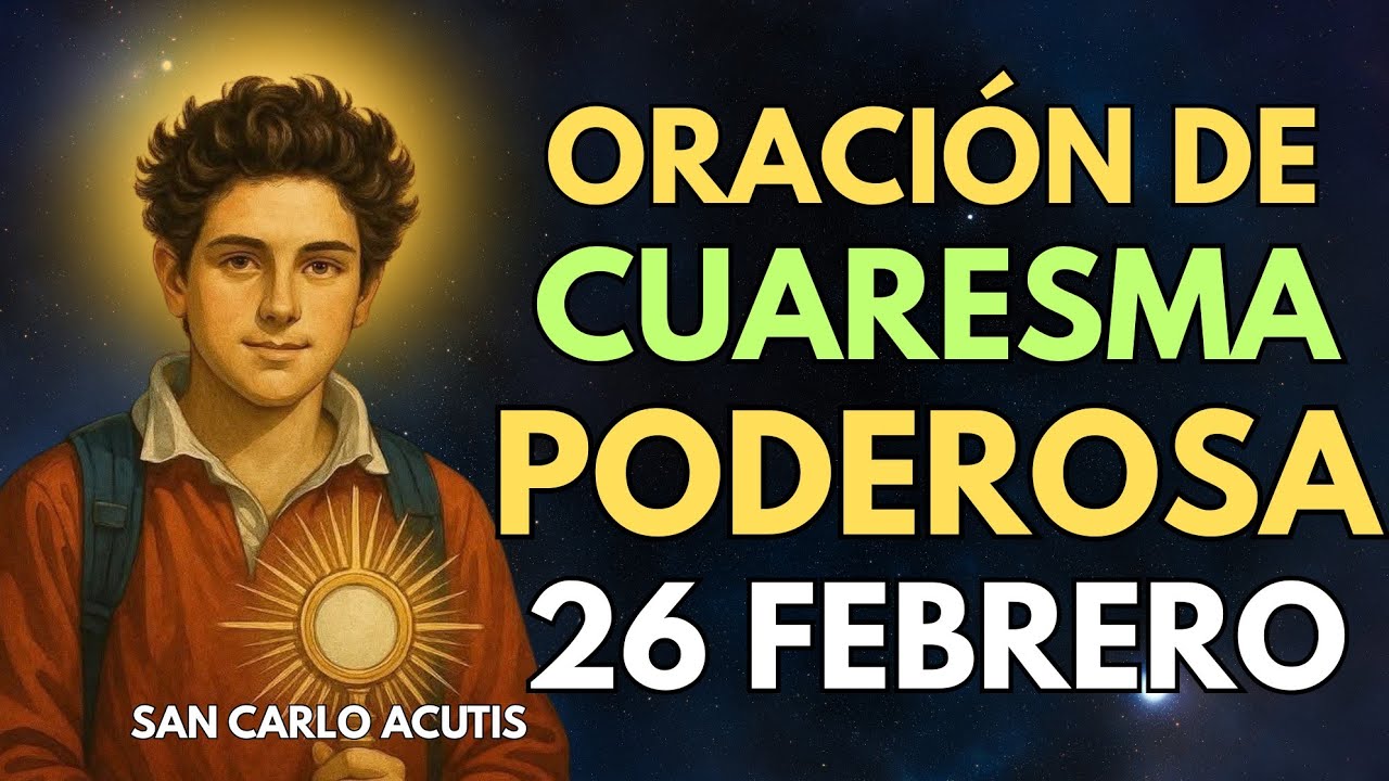 Haz esta Oración a San Carlo Acutis HOY 🙏 Milagro de Sanación, Perdón y Paz en Cuaresma