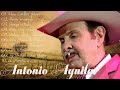 Antonio Aguilar mix Rancheras del Ayer Exitos de Coleccion | Viejitas