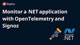 .NET - مراقبة تطبيق .NET باستخدام OpenTelemetry و SigNoz screenshot 4