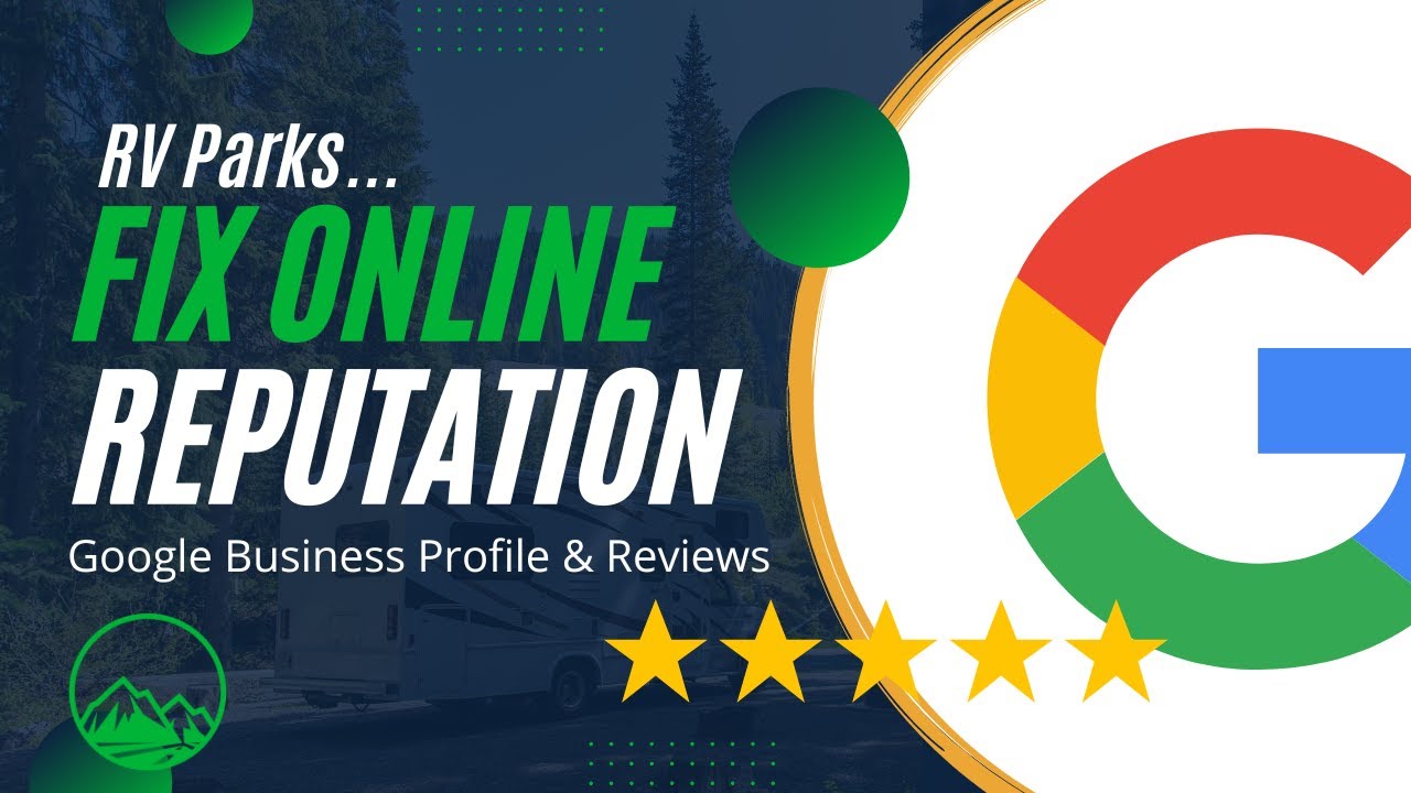 Fix RV Park Online Reputation: Google Business Profile & Reviews - Rest & Relax ROI