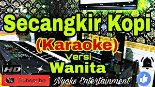 Download Lagu SECANGKIR KOPI - Jhony Iskandar (KARAOKE) Dangdut || Nada Wanita FIS=DO [Minor] MP3