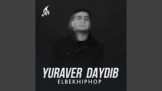 YURAVER DAYDIB - ElbekHipHop