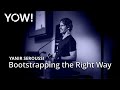 Bootstrapping the right way  yanir seroussi  yow 2019