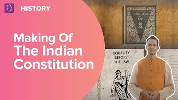 Making of the Indian Constitution | Class 8 - History | Learn With BYJU