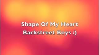 Shape Of My Heart - Backstreet Boys [With Lyrics]
