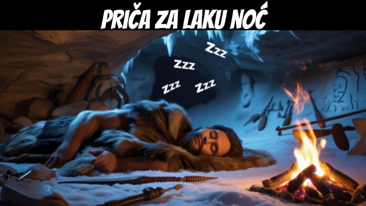 Priča za laku noć | Kako su ljudi iz pećina bolje spavali u pećinama tokom surovih zima