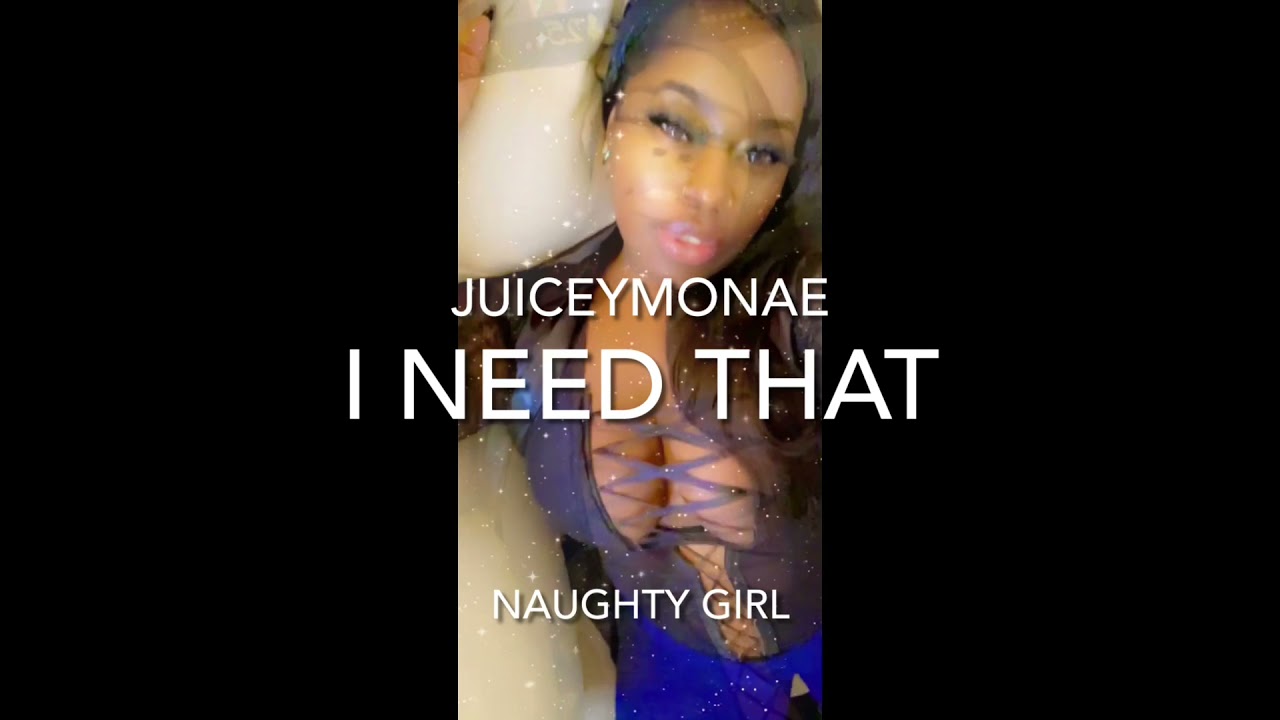 Juicey Monae - I Need that - YouTube