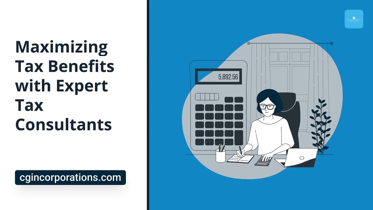 Maximizing Tax Benefits with Expert Tax Consultants