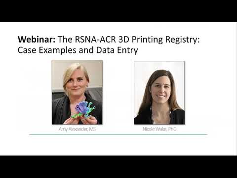 The RSNA-ACR 3D Printing Registry: Case Examples and Data Entry