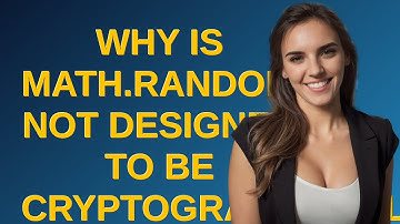 Security: Why is Math.random() not designed to be cryptographically secure?
