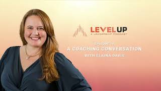 Episode 19 - A coaching conversation with Elaina Davis