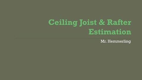 Ceiling Joist & Rafter Estimation