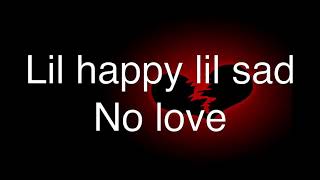 Watch Lil Happy Lil Sad No Love video