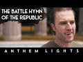 Battle Hymn Of The Republic | Anthem Lights Cover