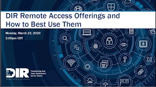 DIR Remote Access Offerings and How to Best Use Them
