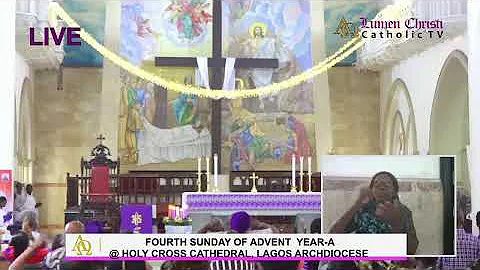 CATHOLIC MASS OF THE DAY: FOURTH SUNDAY OF ADVENT  YEAR-A @ HOLY CROSS CATHEDRAL, LAGOS ARCHDIOCESE