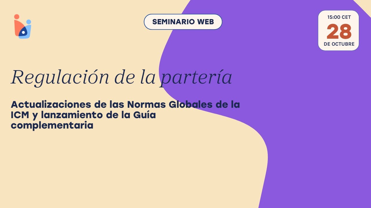 Webinar: Actualizaciones de las Normas Globales de la ICM y lanzamiento de la Guía complementaria