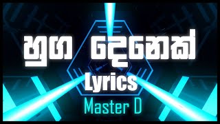 හුග දෙනෙක් (Lyrics) Master D__ huga denek lyrics Resimi