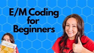 Evaluation and Management Coding for Beginners  Medical Coding