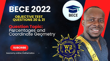 BECE 2022 || Percentages and Coordinate Geometry || Objective Test Question No. 20 and 21