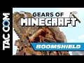 Gears of minecraft boomshield