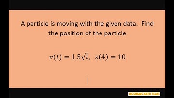 A particle is moving with the given data, velocity. Find the position of the particle. Formula s(t)