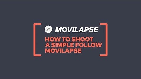 Movi | Movilapse: How to shoot a simple Movilapse