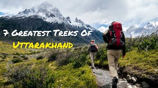 The Greatest 7 Treks of Uttarakhand | Uttarakhand Tourism | Uttarakhand Treks | Uttarakhand