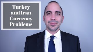 Currency Problems In Turkey And Iran