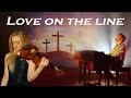 Love on the line  joslin  hillsongs cover