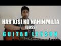 #16 - Har Kisi Ko Nahin Milta (Boss) - Guitar lesson - Complete and Accurate : Chords in description