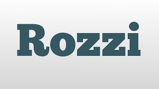 Rozzi meaning and pronunciation