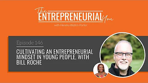 The Entrepreneurial You w/Heneka Watkis-Porter: Cultivating an Entrepreneurial Mindset
