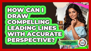 How Can I Draw Compelling Leading Lines With Accurate Perspective? - Drawing and Painting Academy