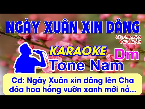 Ngày Xuân Xin Dâng Karaoke Tone Nam - Gia Ân - (St: Phanxicô) - Ngày xuân xin dâng lên Cha...