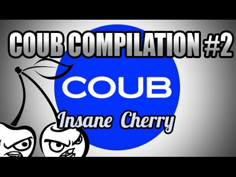 Coub Compilation #2 (Insane Cherry)