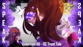 Speak. - Animation Meme (REMAKE || Undertale AU - GZ Trust Tale)