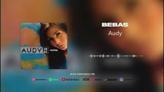 Audy - Bebas (Official Audio)