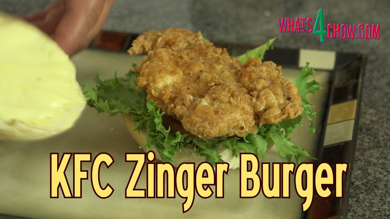 Kfc Zinger Burger Kfc Secret Recipe Zinger Burger How To Make Kfc At Home Whats4chow