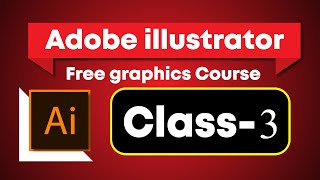 Adobe illustrator CC  || Graphics Design Class-3 || illustrator Bangla Tutorial   Class #03