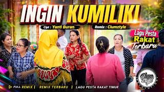 Clumztyle_Ingin Kumiliki || Lagu Pesta Rakat Terbaru