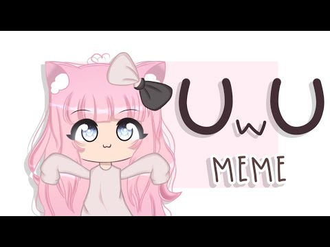 🌹uwu-meme-~-gacha-life