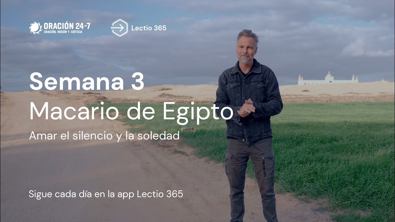 Macario de Egipto - Los Padres y Madres del Desierto | Cuaresma con Lectio 365