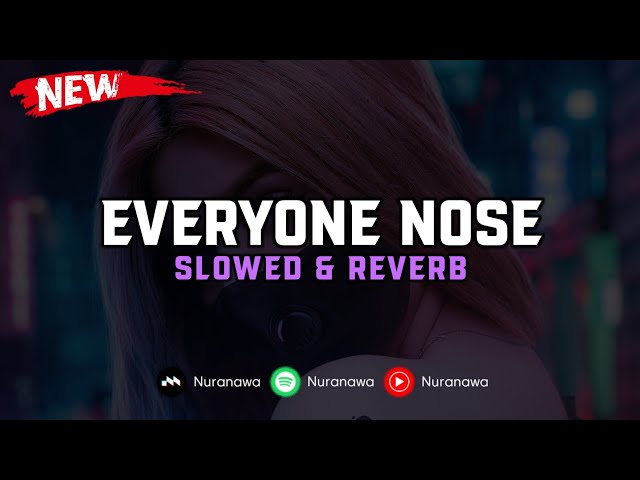 DJ Everyone Nose ( Slowed & Reverb ) 🎧 class=