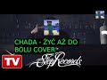 CHADA - ŻYĆ AŻ DO BÓLU COVER