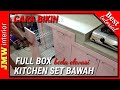 Membuat Full Box Kitchen Set Bawah Beda Elevasi